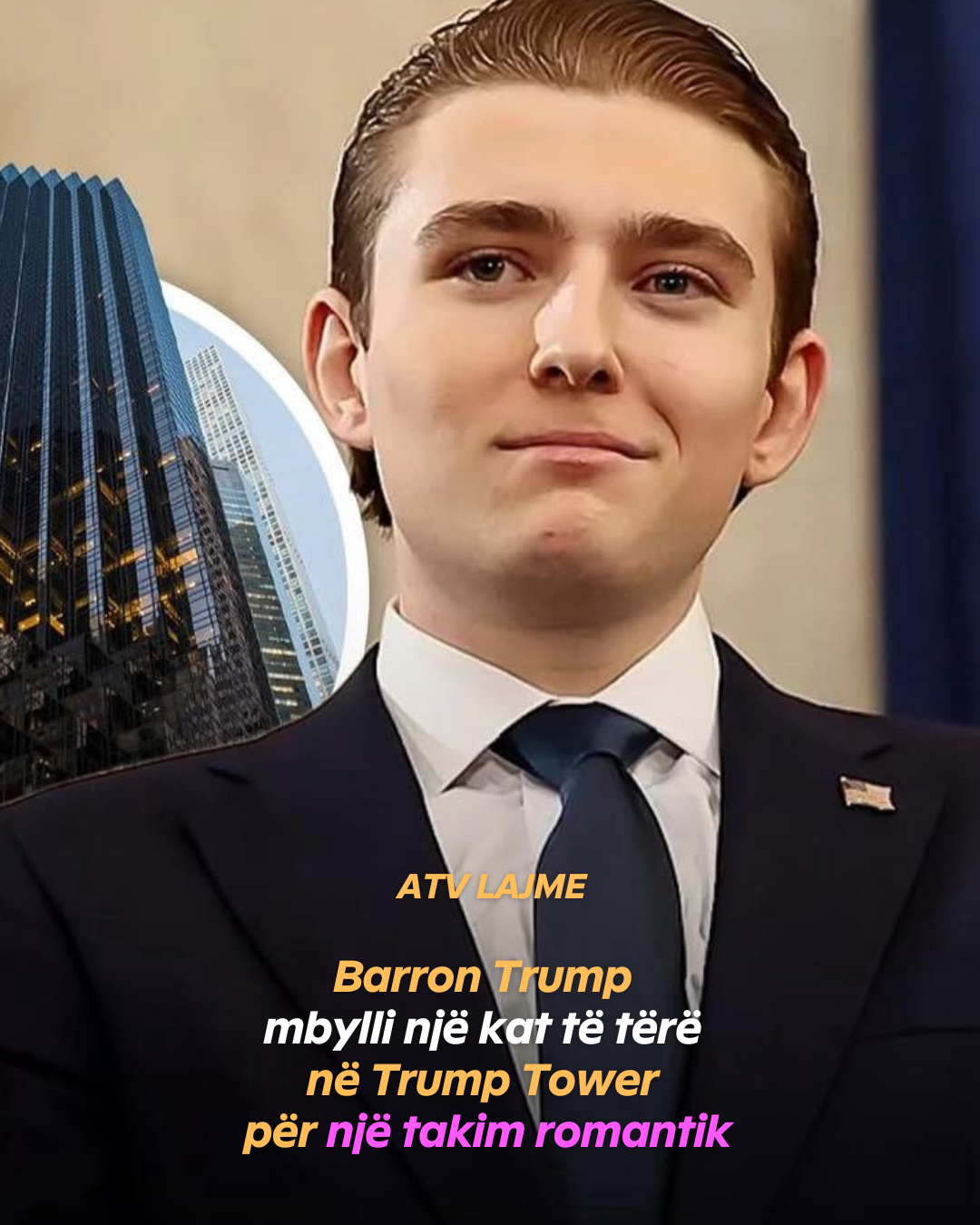 Barron Trump mbylli një kat të tërë në Trump Tower për një takim romantik