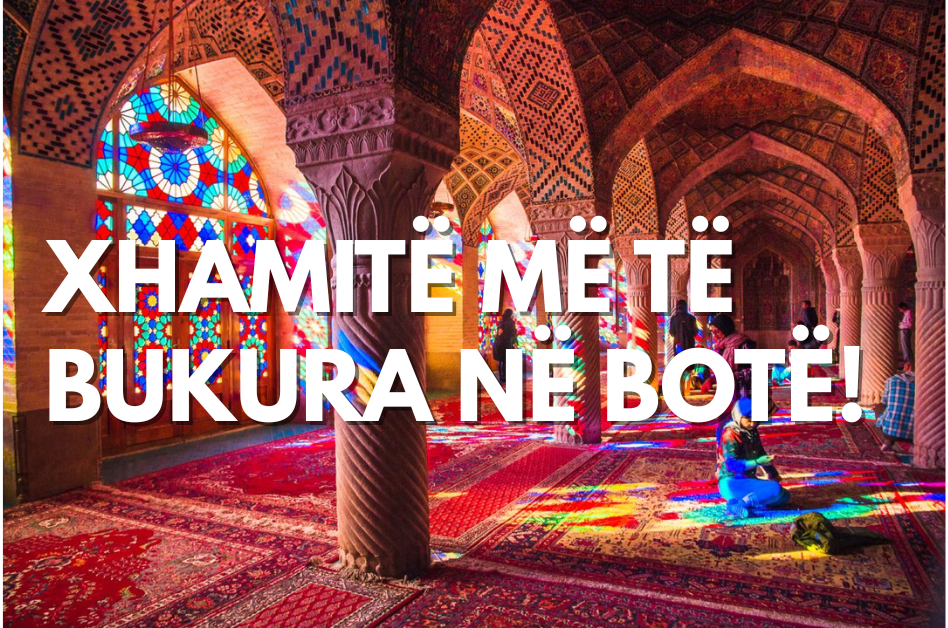 Xhamitë më të bukura në Botë që do t’ju lënë pa fjalë…