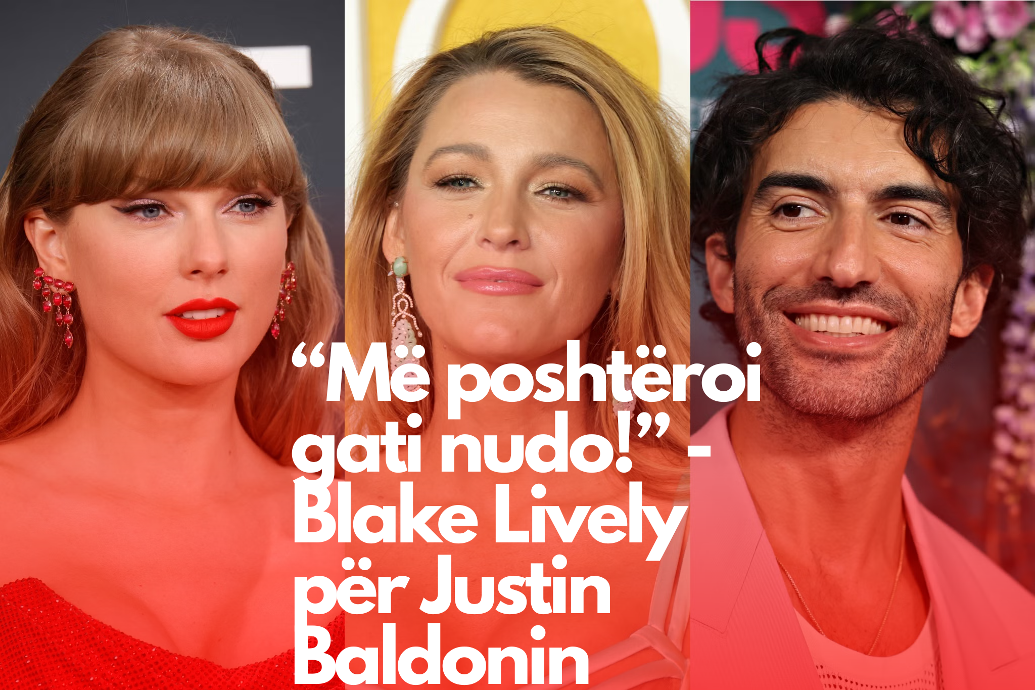 Blake Lively: “Justin Baldoni më poshtëroi gati nudo” – Taylor Swift Shkon në Ekstrem!