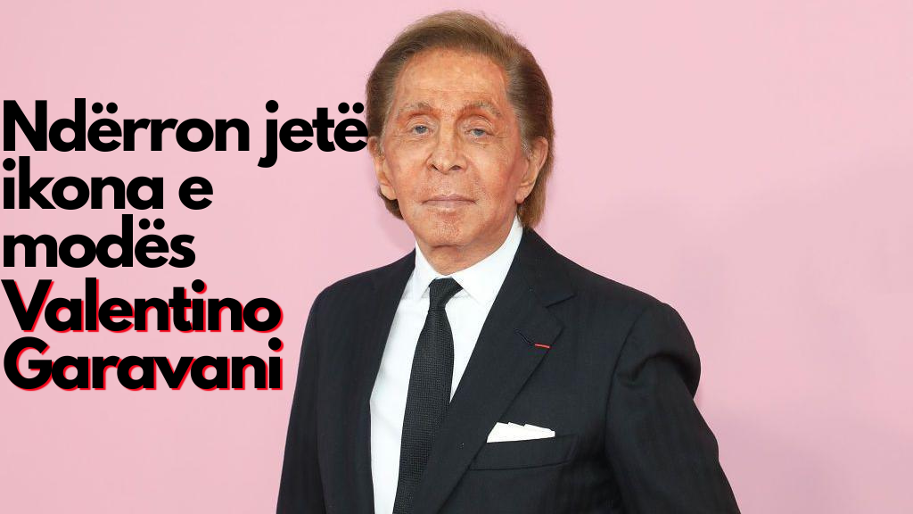 Tronditje në botën e modës – Ikona e luksit Valentino Garavani, ndërron jetë në moshën 93-vjeçare