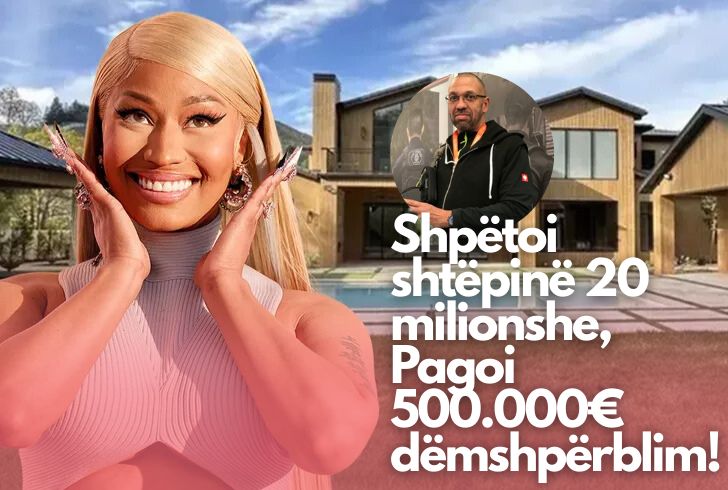 Nicki Minaj gati humbi shtëpinë 20 milionëshe – Shkak sulmi i burrit të saj Kenneth Petty ndaj rojës gjermane
