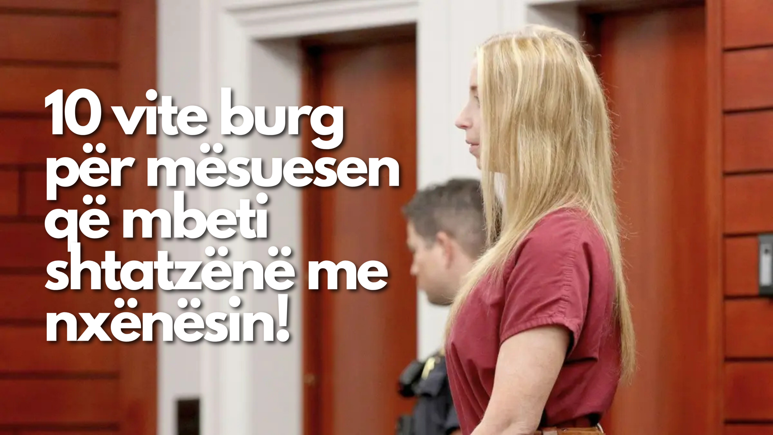 Mësuesja dënohet me 10 vjet burg për abuzim seksual me dy nxënës të mitur