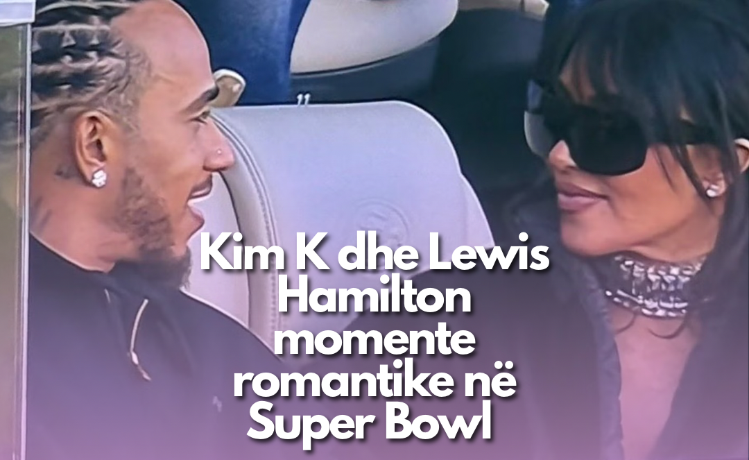 Kim K & Lewis Hamilton Në LIDHJE!!! – Fotot e tyre bashkë në Super Bowl shpërthejnë rrjetin!