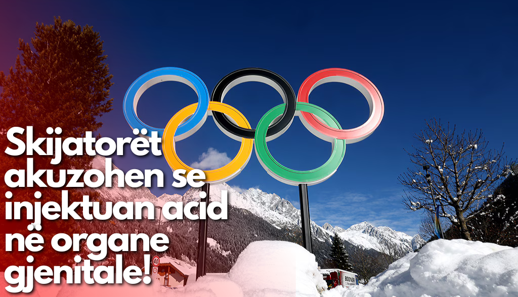 Skandal në Olimpiadën e dimrit! Zyrtarët hedhin poshtë akuzat për ‘acid në organ gjenital’ 